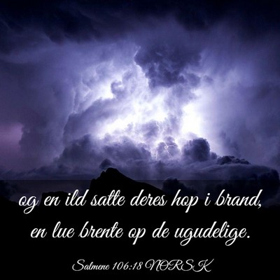 Picture 03 - Salmene 106:18 NORSK - og en ild satte deres hop i brand, en lue brente - Bible Verse Picture