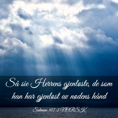 Picture 03 - Salmene 107:2 NORSK - Så sie Herrens gjenløste, de som han har - Bible Verse Picture