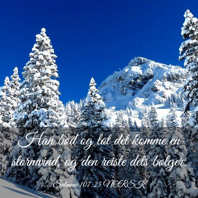 Picture 03 - Salmene 107:25 NORSK - Han bød og lot det komme en stormvind, og den - Bible Verse Picture