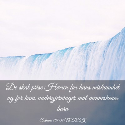 Picture 03 - Salmene 107:31 NORSK - De skal prise Herren for hans miskunnhet og for - Bible Verse Picture