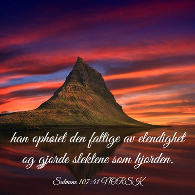 Picture 03 - Salmene 107:41 NORSK - han ophøiet den fattige av elendighet og gjorde - Bible Verse Picture