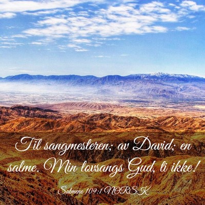 Picture 03 - Salmene 109:1 NORSK - Til sangmesteren; av David; en salme. Min - Bible Verse Picture
