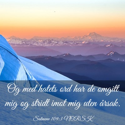 Picture 03 - Salmene 109:3 NORSK - Og med hatets ord har de omgitt mig og stridt - Bible Verse Picture