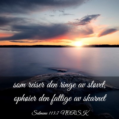 Picture 03 - Salmene 113:7 NORSK - som reiser den ringe av støvet, ophøier den - Bible Verse Picture