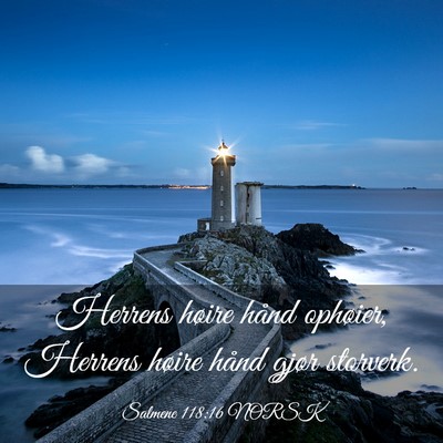 Picture 03 - Salmene 118:16 NORSK - Herrens høire hånd ophøier, Herrens høire - Bible Verse Picture
