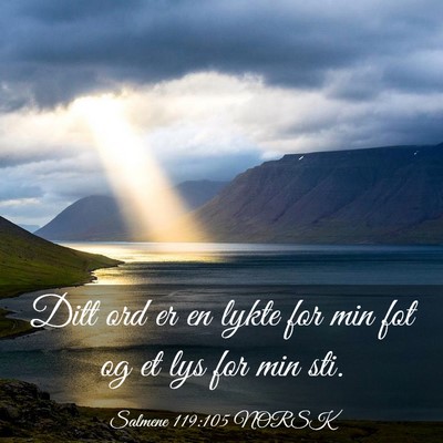 Picture 03 - Salmene 119:105 NORSK - Ditt ord er en lykte for min fot og et lys for - Bible Verse Picture