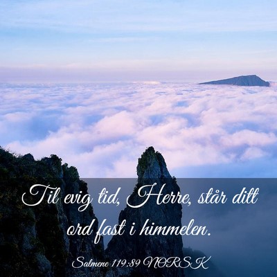 Picture 03 - Salmene 119:89 NORSK - Til evig tid, Herre, står ditt ord fast i - Bible Verse Picture