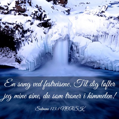 Picture 03 - Salmene 123:1 NORSK - En sang ved festreisene. Til dig løfter jeg mine - Bible Verse Picture