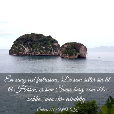 Picture 03 - Salmene 125:1 NORSK - En sang ved festreisene. De som setter sin lit - Bible Verse Picture