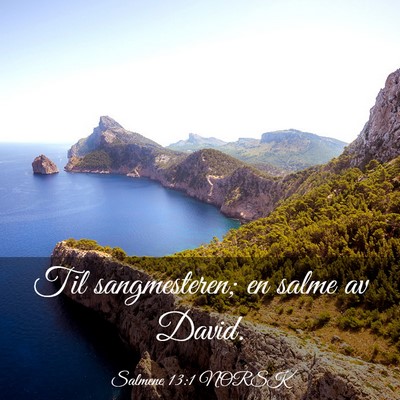Picture 03 - Salmene 13:1 NORSK - Til sangmesteren; en salme av - Bible Verse Picture