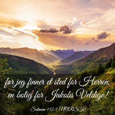 Picture 03 - Salmene 132:5 NORSK - før jeg finner et sted for Herren, en bolig for - Bible Verse Picture