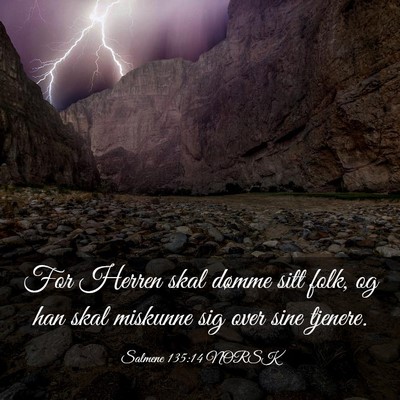 Picture 03 - Salmene 135:14 NORSK - For Herren skal dømme sitt folk, og han skal - Bible Verse Picture