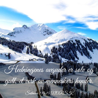 Picture 03 - Salmene 135:15 NORSK - Hedningenes avguder er sølv og gull, et verk av - Bible Verse Picture