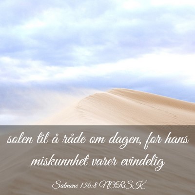 Picture 03 - Salmene 136:8 NORSK - solen til å råde om dagen, for hans miskunnhet - Bible Verse Picture