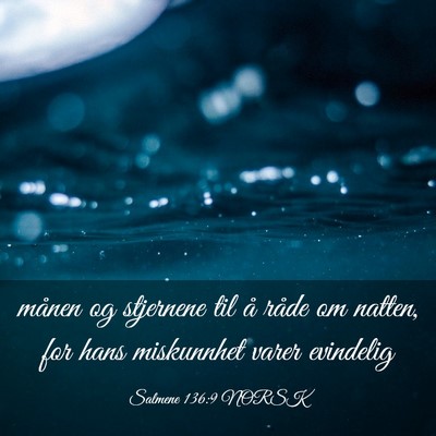 Picture 03 - Salmene 136:9 NORSK - månen og stjernene til å råde om natten, for - Bible Verse Picture