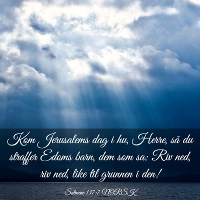 Picture 03 - Salmene 137:7 NORSK - Kom Jerusalems dag i hu, Herre, så du straffer - Bible Verse Picture