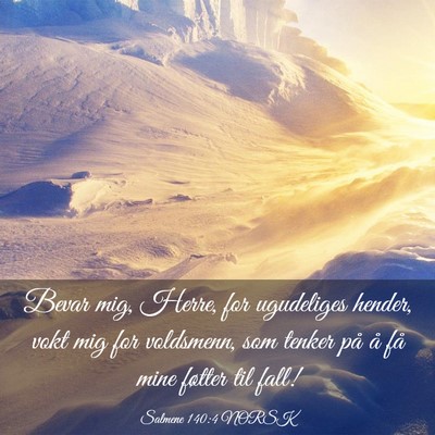 Picture 03 - Salmene 140:4 NORSK - Bevar mig, Herre, for ugudeliges hender, vokt mig - Bible Verse Picture