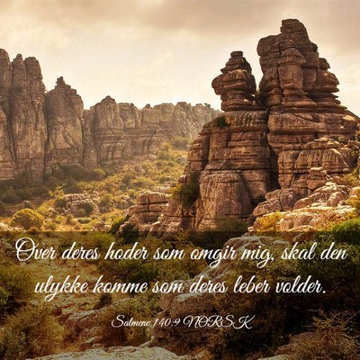 Picture 03 - Salmene 140:9 NORSK - Over deres hoder som omgir mig, skal den ulykke - Bible Verse Picture