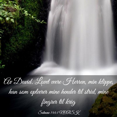 Picture 03 - Salmene 144:1 NORSK - Av David. Lovet være Herren, min klippe, han som - Bible Verse Picture