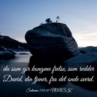 Picture 03 - Salmene 144:10 NORSK - du som gir kongene frelse, som redder David, din - Bible Verse Picture