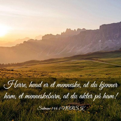 Picture 03 - Salmene 144:3 NORSK - Herre, hvad er et menneske, at du kjenner ham, et - Bible Verse Picture