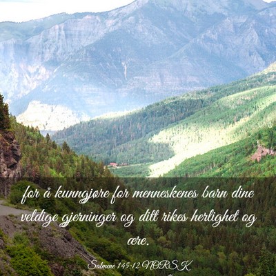 Picture 03 - Salmene 145:12 NORSK - for å kunngjøre for menneskenes barn dine - Bible Verse Picture