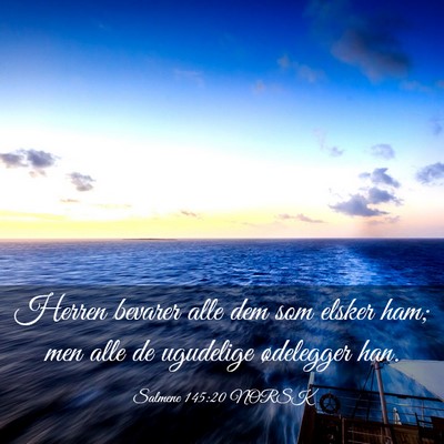 Picture 03 - Salmene 145:20 NORSK - Herren bevarer alle dem som elsker ham; men alle - Bible Verse Picture