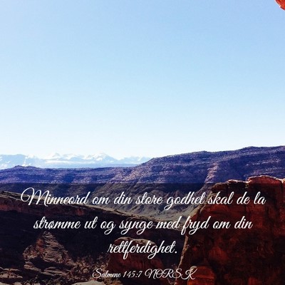 Picture 03 - Salmene 145:7 NORSK - Minneord om din store godhet skal de la strømme - Bible Verse Picture