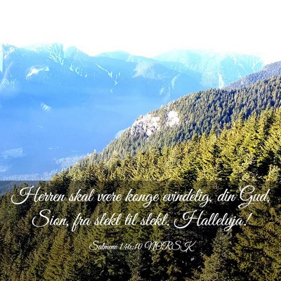 Picture 03 - Salmene 146:10 NORSK - Herren skal være konge evindelig, din Gud, Sion, - Bible Verse Picture