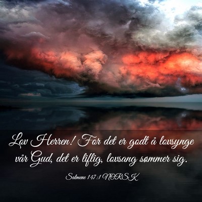 Picture 03 - Salmene 147:1 NORSK - Lov Herren! For det er godt å lovsynge vår Gud, - Bible Verse Picture