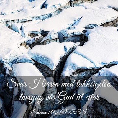 Picture 03 - Salmene 147:7 NORSK - Svar Herren med takksigelse, lovsyng vår Gud til - Bible Verse Picture