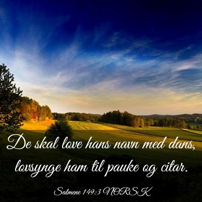 Picture 03 - Salmene 149:3 NORSK - De skal love hans navn med dans, lovsynge ham til - Bible Verse Picture