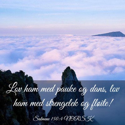 Picture 03 - Salmene 150:4 NORSK - Lov ham med pauke og dans, lov ham med strengelek - Bible Verse Picture