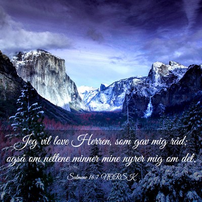 Picture 03 - Salmene 16:7 NORSK - Jeg vil love Herren, som gav mig råd; også om - Bible Verse Picture