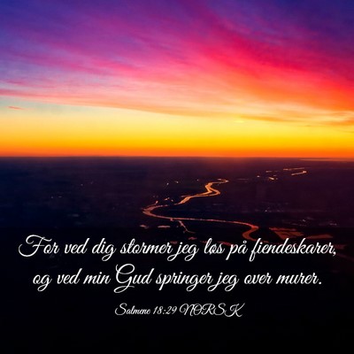 Picture 03 - Salmene 18:29 NORSK - For ved dig stormer jeg løs på fiendeskarer, og - Bible Verse Picture