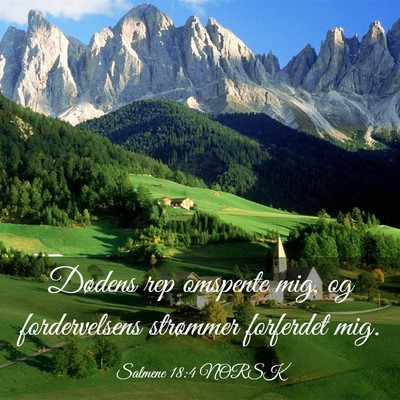 Picture 03 - Salmene 18:4 NORSK - Dødens rep omspente mig, og fordervelsens - Bible Verse Picture