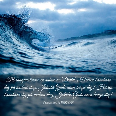 Picture 03 - Salmene 20:1 NORSK - Til sangmesteren; en salme av David. Herren - Bible Verse Picture