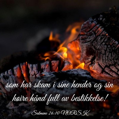 Picture 03 - Salmene 26:10 NORSK - som har skam i sine hender og sin høire hånd - Bible Verse Picture