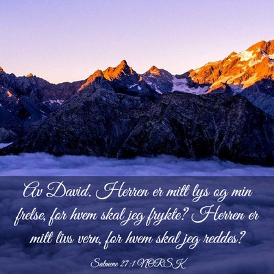 Picture 03 - Salmene 27:1 NORSK - Av David. Herren er mitt lys og min frelse, for - Bible Verse Picture