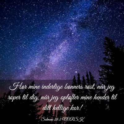 Picture 03 - Salmene 28:2 NORSK - Hør mine inderlige bønners røst, når jeg - Bible Verse Picture