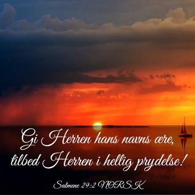 Picture 03 - Salmene 29:2 NORSK - Gi Herren hans navns ære, tilbed Herren i hellig - Bible Verse Picture
