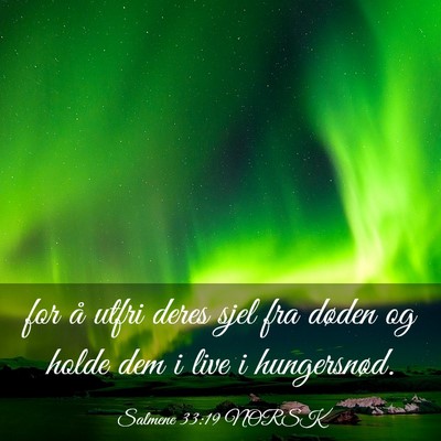 Picture 03 - Salmene 33:19 NORSK - for å utfri deres sjel fra døden og holde dem i - Bible Verse Picture