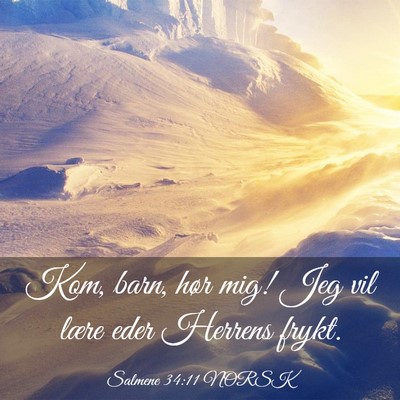 Picture 03 - Salmene 34:11 NORSK - Kom, barn, hør mig! Jeg vil lære eder Herrens - Bible Verse Picture