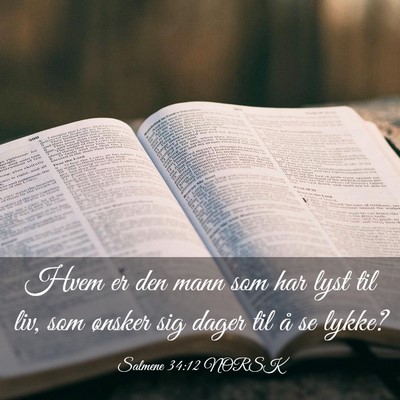 Picture 03 - Salmene 34:12 NORSK - Hvem er den mann som har lyst til liv, som - Bible Verse Picture