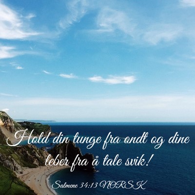 Picture 03 - Salmene 34:13 NORSK - Hold din tunge fra ondt og dine leber fra å tale - Bible Verse Picture