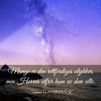 Picture 03 - Salmene 34:19 NORSK - Mange er den rettferdiges ulykker, men Herren - Bible Verse Picture