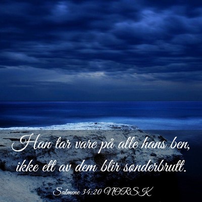 Picture 03 - Salmene 34:20 NORSK - Han tar vare på alle hans ben, ikke ett av dem - Bible Verse Picture