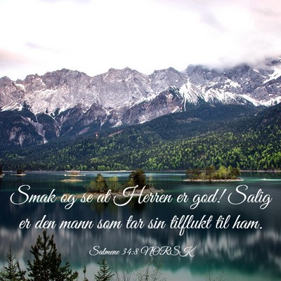 Picture 03 - Salmene 34:8 NORSK - Smak og se at Herren er god! Salig er den mann - Bible Verse Picture