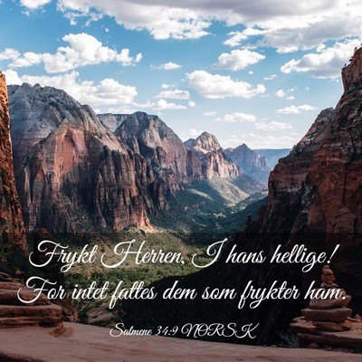Picture 03 - Salmene 34:9 NORSK - Frykt Herren, I hans hellige! For intet fattes - Bible Verse Picture