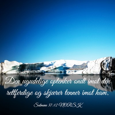 Picture 03 - Salmene 37:12 NORSK - Den ugudelige optenker ondt imot den rettferdige - Bible Verse Picture